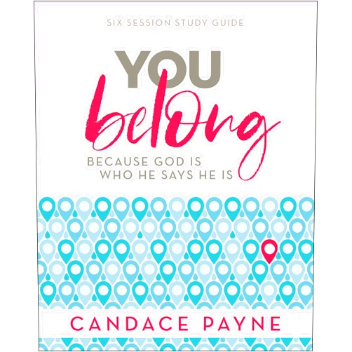 By Candace Payne (Author) You Belong Bible Study Guide: Because God Is Who He Says He Is