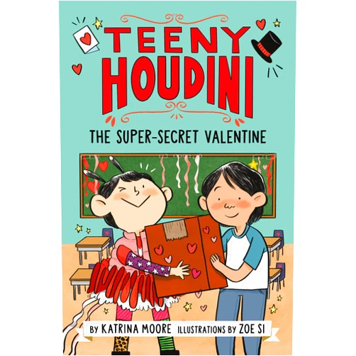 Katrina Moore,Zoe Si Teeny Houdini #2: The Super-Secret Valentine