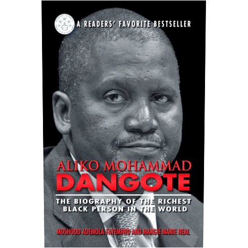 By Moshood Ademola Fayemiwo (Author), Margie Marie Neal (Author) Aliko Mohammad Dangote: The Biography of the Richest Black Person in the World