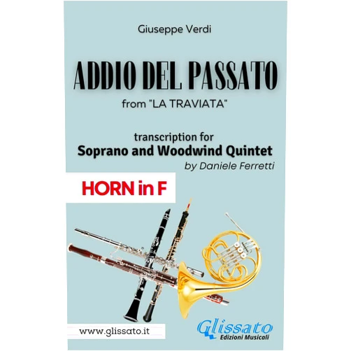 Italian Edition by Giuseppe Verdi (Author), a cura di Daniele Ferretti (Author) Format: Kindle Edition (Horn in F) Addio del passato - Soprano & Woodwind Quintet: La Traviata - act 3 (Italian Edition)