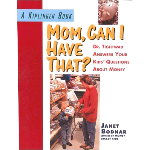 By Janet Bodnar (Author) Mom, Can I Have That? by Janet Bodnar (1996-09-02)