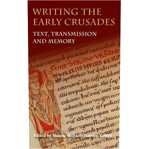 By Marcus Bull (Editor, Contributor), Damien Kempf (Editor, Contributor), Carol Sweetenham (Contributor), James Naus (Contributor), Jay C. Rubenstein (Contributor), Laura Ashe (Contributor), Léan Ní Chléirigh (Contributor), Luigi Russo (Contributor), Nicholas L Paul (Contributor), Peter Frankopan (Contributor), Steven Biddlecombe (Contributor), William J Purkis (Contributor) & 9 more Writing the Early Crusades: Text, Transmission and Memory
