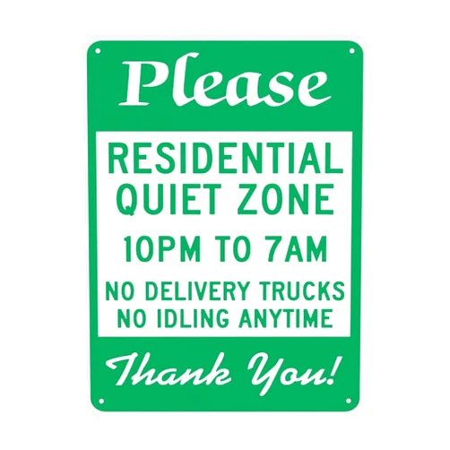Generic Warning Notice Traffic sign,Private Community Sign Please Residential Quiet Zone 10 PM To 7 AM No Delivery Trucks No Idling Anytime,Aluminum Safety Danger Tin Road Safety Signs For Workplace