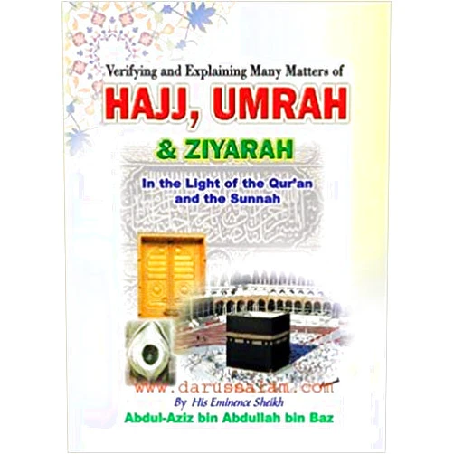 By Sheikh Abdul Aziz Abdullah bin Baz (Author) Hajj, Umrah & Ziyarah in the light of the Qur'an & the Sunnah By Sheikh Abdul Aziz Abdullah bin Baz (Pocket Size)