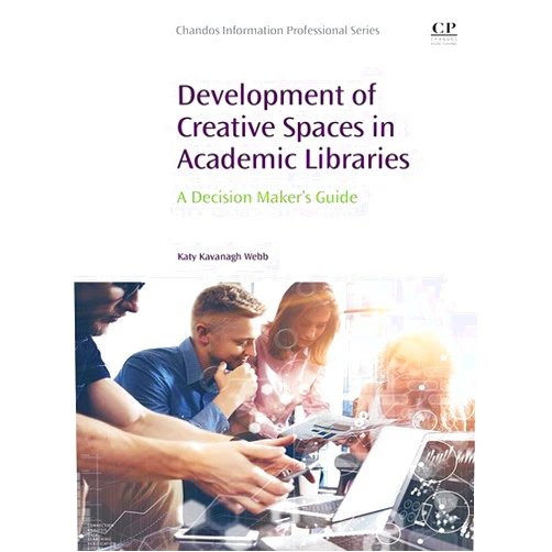 By Katy Kavanagh Webb (Author) Format: Kindle Edition Development of Creative Spaces in Academic Libraries: A Decision Maker's Guide (Chandos Information Professional Series)