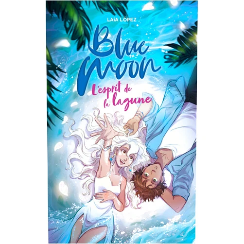 Laia Lopez,Sandrine Faoro Strawberry Moon - Tome 2 - Blue Moon: L'esprit de la lagune