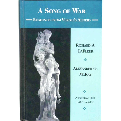 Richard A. Lafleur,Alexander G. McKay A Song of War: Readings From Vergil's Aeneid