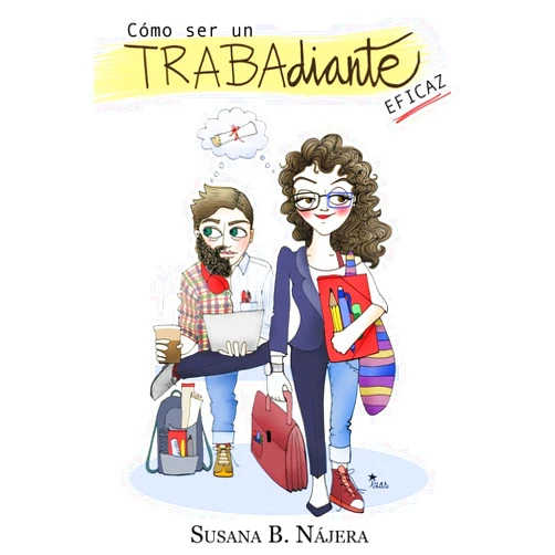 Susana B. Najera Cómo ser un trabadiante eficaz (Spanish Edition)
