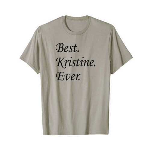 Kristine Name Design Best Kristine Ever Name T-Shirt
