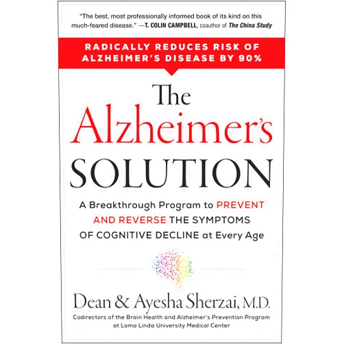 By Dean Sherzai (Author), Ayesha Sherzai (Author) The Alzheimer's Solution: A Revolutionary Approach to Prevent and Reverse Alzheimer's, Offering Hope Through Groundbreaking Science and Personalized Treatment Plans