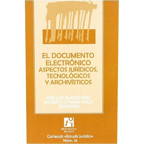 José Luis Blasco Díaz,Modesto Jesús Fabra Valls El documento electrónico: Aspectos jurídicos, tecnológicos y archivísticos. (Spanish Edition)