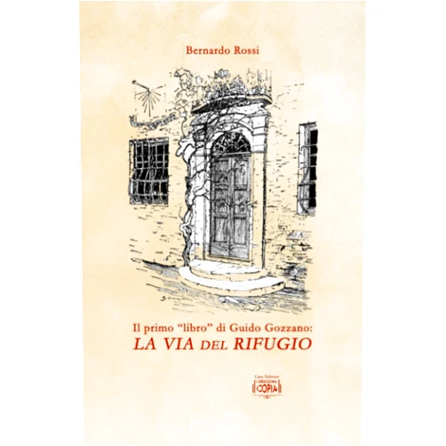Italian Edition by Bernardo Rossi (Author), Rosa D'Avino (Illustrator) Il primo “libro” di Guido Gozzano: La via del rifugio (Italian Edition)