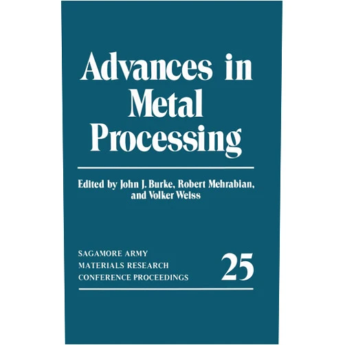 By John J. Burke (Author), Robert Mehrabian (Author), Volker Weiss (Author) & 0 more Advances in Metal Processing (Sagamore Army Materials Research Conference Proceedings, 25)