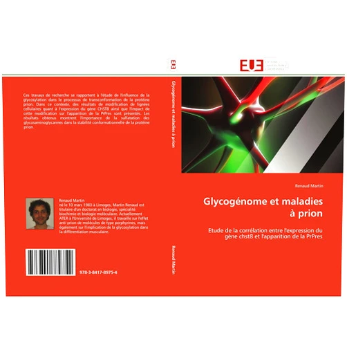 French Edition by Renaud Martin (Author) Glycogénome et maladies à prion: Etude de la corrélation entre l'expression du gène chst8 et l'apparition de la PrPres (French Edition)
