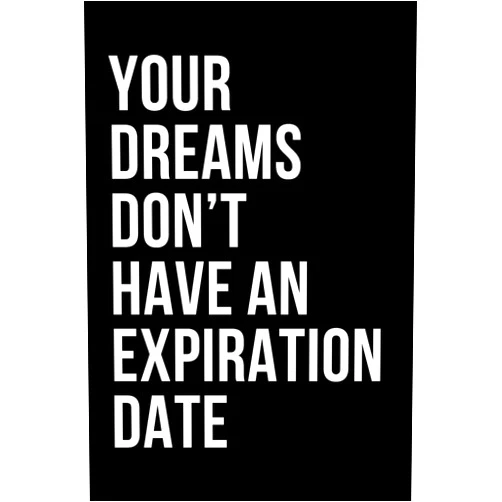 The Wright Agency Your Dreams Don’t Have an Expiration Date: Funny Inspiring Quote Lined Modern Design Notebook Diary Journal | Motivating Affirmation Sayings to Live by Gift for Men, Women, Friend, Coworker