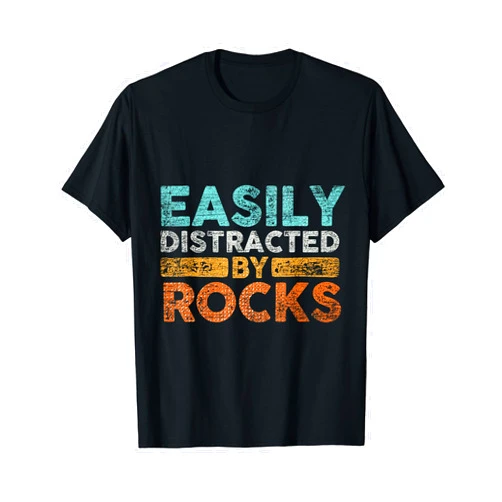 Paleontologist & Geologist Geology Gifts Easily Distracted By Rocks Geology T-Shirt