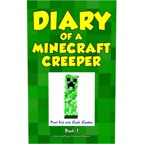 Pixel Kid,Zack Zombie Diary of a Minecraft Creeper Book 1: Creeper Life (An Unofficial Minecraft Story)