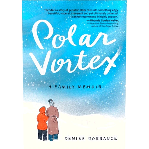Denise Dorrance Polar Vortex: A Family Memoir