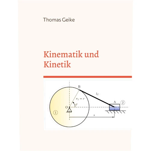 Thomas Geike Kinematik und Kinetik: Ein Grundkurs mit Python, Julia und SMath Studio (German Edition)