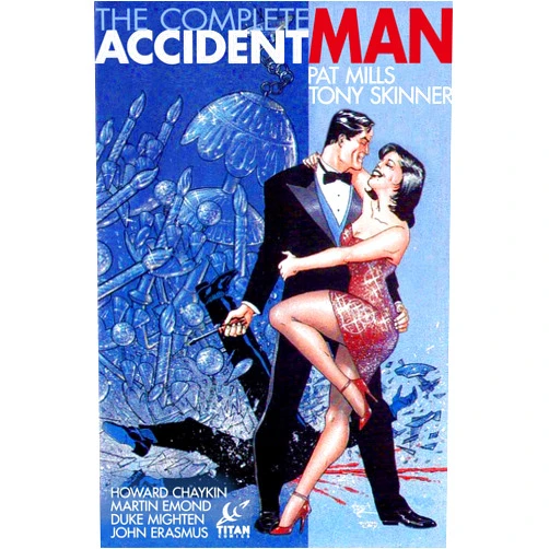 Pat Mills,Tony Skinner,Martin Emond,Duke Mighten,Howard Chaykin Accident Man