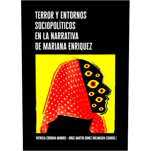 Spanish Edition by Patricia Córdova Abundis (Author), Teresa Georgina González Arce (Author), Rubén Gil Hernández Silva (Author), Luis Jorge Aguilera Gómez (Author), Jorge Martín Gómez Bocanegra (Author), Maximiliano Carranza (Author), Katia Michelle Ramos Espinosa (Author), Alicia Vargas Amésquita (Author), Mauricio Díaz Calderón (Author), Gabriel Barrón Pérez (Author), María Teresa Orozco López (Author) & 9 more Format: Kindle Edition Terror y entornos sociopolíticos en la narrativa de Mariana Enriquez (Spanish Edition)