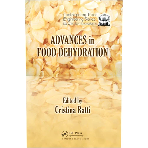 By Cristina Ratti (Editor) Advances in Food Dehydration (Contemporary Food Engineering)