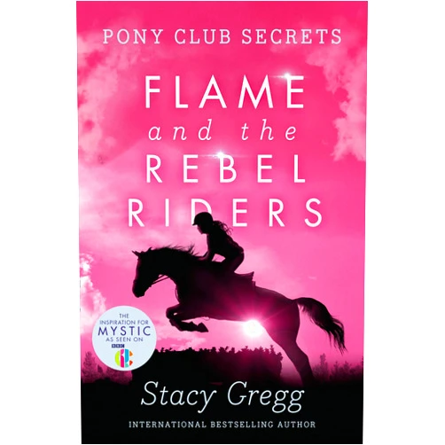 By Stacy Gregg (Author) Format: Kindle Edition Flame and the Rebel Riders (Pony Club Secrets, Book 9)