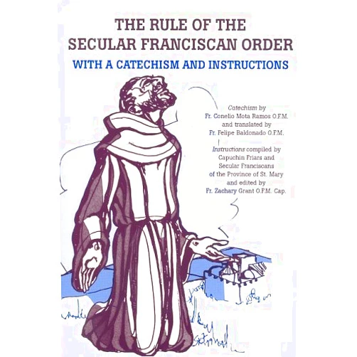 By Cornelio Mota Ramos (Author) The Rule of the Secular Franciscan Order: With a Catechism and Instructions