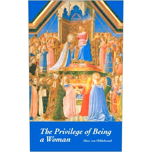By Alice von Hildebrand (Author) The Privilege of Being a Woman [Paperback] [2002] (Author) Alice von Hildebrand