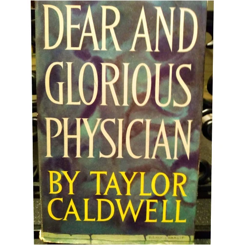 Taylor Caldwell Dear And Glorious Physician