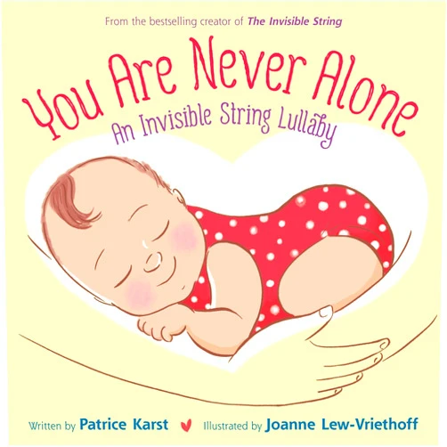 Patrice Karst,Joanne Lew-Vriethoff You Are Never Alone: An Invisible String Lullaby (The Invisible String, 5)