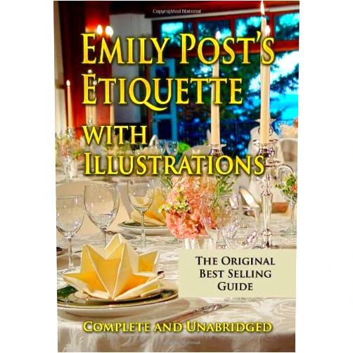 By Emily Post (Author) Emily Post's Etiquette with Illustrations Complete and Unabridged