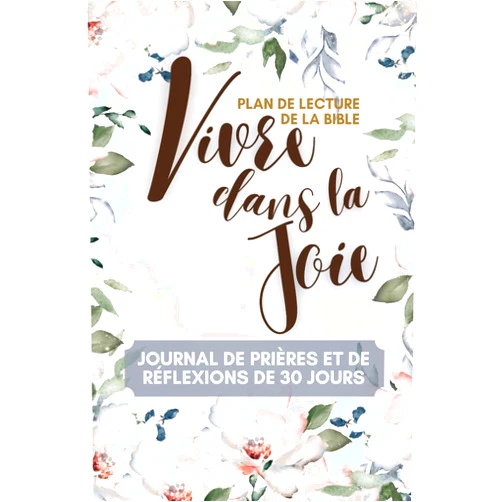 Richard ALX Vivre dans la joie - 30 jours de prières et de réflexion inspirantes pour se réjouir: Découvrez comment la Parole de Dieu peut illuminer votre quotidien. (Jardins de la Grâce) (French Edition)