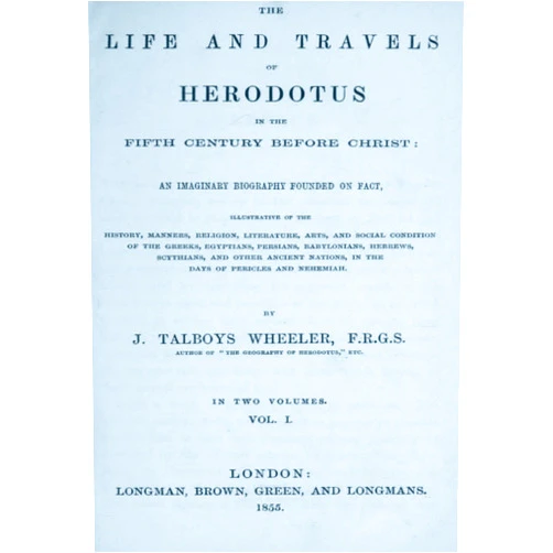 James Wheeler Talboys The Life and Travels of Herodotus in the Fifth Century Before Christ V1