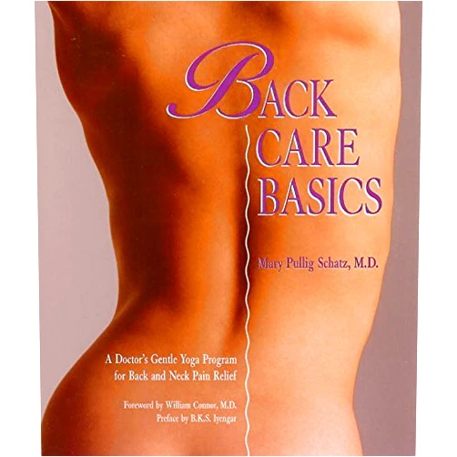 By B.K.S. Iyengar (Author) Back Care Basics: A Doctor's Gentle Yoga Program for Back and Neck Pain Relief by Mary Pullig Schatz (1992-05-24)