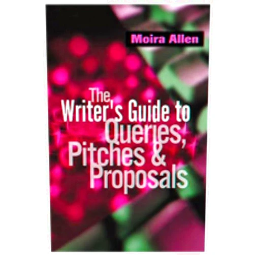 By Moira Anderson Allen (Author) Writer's Guide to Queries, Pitches & Proposals