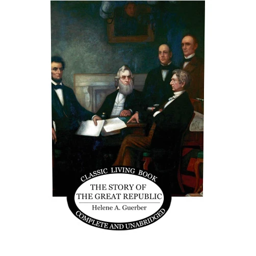 Helene A. Guerber The Story of the Great Republic