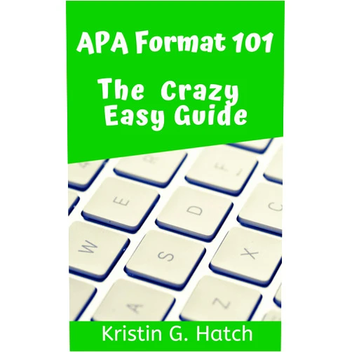 By Kristin G. Hatch (Author) Format: Kindle Edition APA Format 101- Referencing APA Style - How to Format your APA Paper, Create Your Reference Page & Master APA Citations Fast -APA style Beginners guide: ... (Crazy Easy Guide Student Success Series)