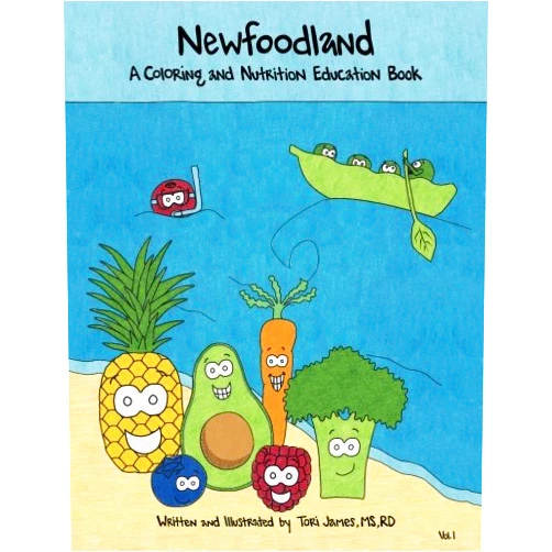 Tori James Newfoodland: A Coloring and Nutrition Education Book