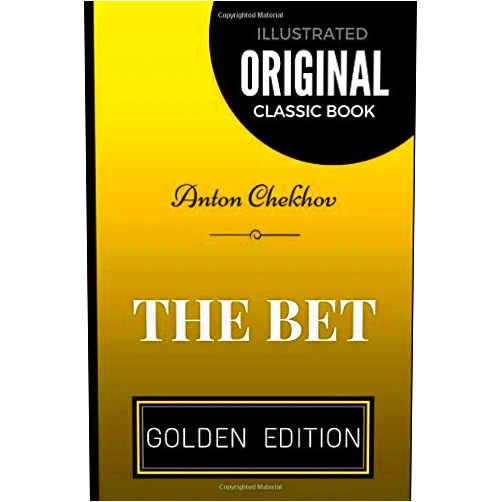 By Anton Chekhov (Author) The Bet: By Anton Chekhov - Illustrated