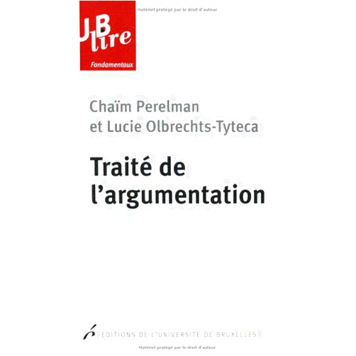 French Edition by Chaïm Perelman (Author) Traité de l'argumentation: La nouvelle rhétorique