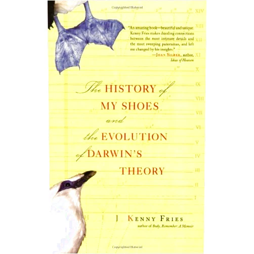 Fries Kenny The History of My Shoes and the Evolution of Darwin's Theory