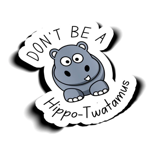 Imakestickerz.com IMS Don't Be A Hippo-Twatamus Sticker Cute Funny Humor Saying Hippo Hippopotamus Cartoon Animal Waterproof Vinyl Decal Sticker for Car, Truck, Water Bottle, Laptop