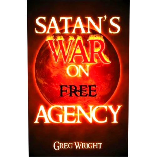 By Greg Wright (Author) Satan's War on Free Agency