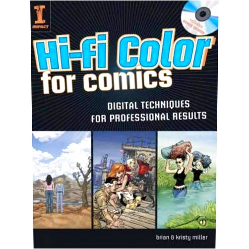 Brian Miller,Kristy Miller Hi-Fi Color For Comics: Digital Techniques for Professional Results