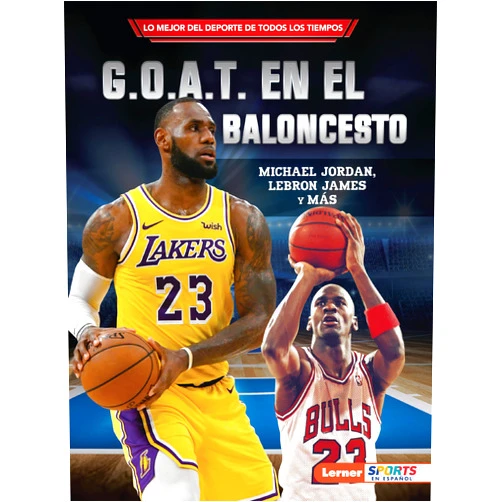 Joe Levit G.O.A.T. en el baloncesto (Basketball's G.O.A.T.): Michael Jordan, LeBron James y más (Lo mejor del deporte de todos los tiempos (Sports' Greatest of ... ™ Sports en español)) (Spanish Edition)