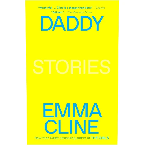Emma Cline Daddy: Stories