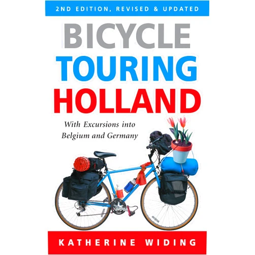 By Katherine Widing (Author) Bicycle Touring Holland: With Excursions Into Neighboring Belgium and Germany (Cycling Resources series)