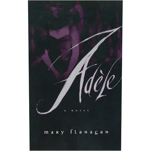 By Mary Flanagan (Author) Format: Kindle Edition Adèle: A Novel