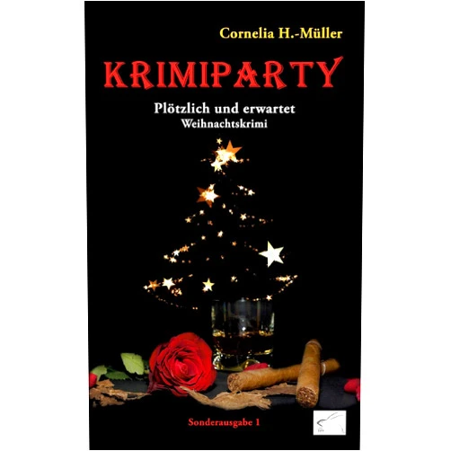 Cornelia H -Müller Krimiparty Sonderausgabe 1: Plötzlich und erwartet: Weihnachtskrimi (German Edition)